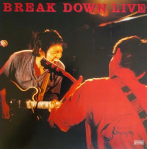 Break Down & Blue Heaven / LIVE　両バンドのライブ盤